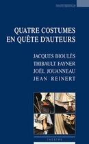Couverture du livre « Quatre costumes en quête d'auteurs » de Joe Jacques Bioules aux éditions Espaces 34