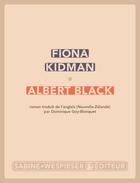 Couverture du livre « Albert Black » de Fiona Kidman aux éditions Sabine Wespieser