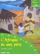 Couverture du livre « L'Afrique de mes pères » de Cisse Gondia aux éditions Edicef