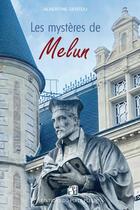 Couverture du livre « Les mystères de Melun » de Albertine Gentou aux éditions Puits Fleuri