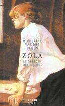 Couverture du livre « Zola ; le dessous des femmes » de Micheline Van Der Beken aux éditions Parole Et Silence