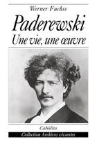 Couverture du livre « Paderewski-Une Vie,Une Oeuvre » de Fuchss Werner aux éditions Cabedita