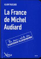 Couverture du livre « La France de Michel Audiard ; le demi-siècle des tontons flingueurs » de Alain Paucard aux éditions Xenia
