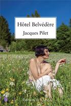 Couverture du livre « Hôtel Belvédère » de Pilet Jacques aux éditions Éditions De L'aire