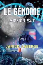 Couverture du livre « Le génome tome 2 - Mission Exit » de Laberge Janick aux éditions Distribulivre