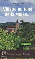 Couverture du livre « Village au fond de la vallée... » de Aulas Perrine aux éditions Heraclite