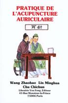 Couverture du livre « Pratique de l'acupuncture auriculaire » de Wang/Lin/Chu aux éditions You Feng