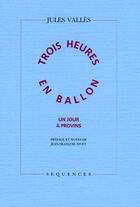 Couverture du livre « Trois heures en ballon » de Jules Valles aux éditions Sequences