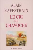 Couverture du livre « Le cri de la chavoche » de Alain Rafesthain aux éditions Royer Editions