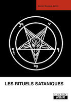 Couverture du livre « Les rituels sataniques » de Anton Szandor Lavey aux éditions Le Camion Blanc