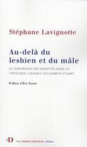 Couverture du livre « Au delà du lesbien et du mâle » de Lavignotte aux éditions Van Dieren