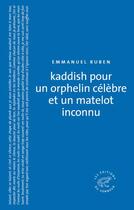 Couverture du livre « Kaddish pour un orphélin célèbre et un matelot inconnu » de Emmanuel Ruben aux éditions Editions Du Sonneur