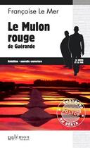 Couverture du livre « Le Gwen et Le Fur Tome 8 : le Mulon rouge de Guérande » de Francoise Le Mer aux éditions Palemon