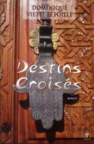 Couverture du livre « Destins croisés » de Dominique Vietti-Letoille aux éditions Terriciae