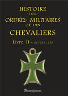 Couverture du livre « Histoire des ordres militaires ou des chevaliers t.2 » de Giustiniani aux éditions Decoopman
