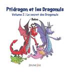 Couverture du livre « Ptidragon et les Dragonuls t.2 : le secret des Dragonuls » de Baloo aux éditions Livr's
