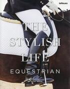 Couverture du livre « The stylish life: equestrian » de Vicky Moon aux éditions Teneues - Livre
