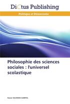 Couverture du livre « Philosophie des sciences sociales : l'universel scolastique » de Gabryel-N aux éditions Dictus