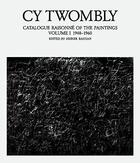 Couverture du livre « Cy Twombly ; catalogue raisonné of the paintings t.1 » de  aux éditions Schirmer Mosel