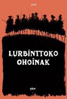 Couverture du livre « Lurbinttoko ohoinak » de Adur aux éditions Elkar