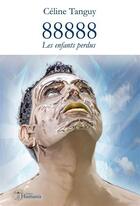 Couverture du livre « 88888 ; les enfants perdus » de Tanguy Celine aux éditions Editions Humanis