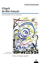 Couverture du livre « L'esprit du rite français : rite de fondation de la franc-maçonnerie » de Gerard Contremoulin aux éditions Dervy