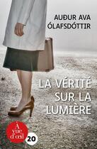 Couverture du livre « La vérité sur la lumière » de Audur Ava Olafsdottir aux éditions A Vue D'oeil