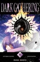 Couverture du livre « Dark gathering Tome 6 » de Kenichi Kondo aux éditions Mana Books