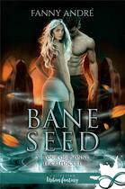 Couverture du livre « Bane Seed Tome 5 ; pour qui sonne le crépuscule » de Fanny Andre aux éditions Mxm Bookmark