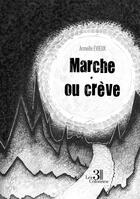 Couverture du livre « Marche ou crève » de Armelle Evieux aux éditions Les Trois Colonnes