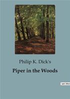 Couverture du livre « Piper in the Woods » de Philip K. Dick'S aux éditions Culturea