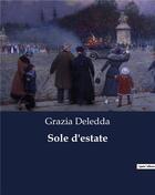 Couverture du livre « Sole d'estate » de Grazia Deledda aux éditions Culturea