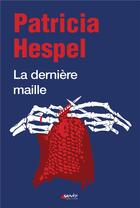 Couverture du livre « La dernière maille » de Patricia Hespel aux éditions Genese