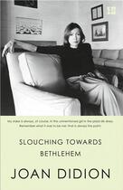 Couverture du livre « Slouching towards Bethlehem » de Joan Didion aux éditions Harper Collins