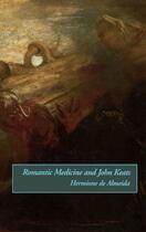 Couverture du livre « Romantic Medicine and John Keats » de De Almeida Hermione aux éditions Oxford University Press Usa