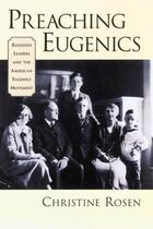 Couverture du livre « Preaching Eugenics: Religious Leaders and the American Eugenics Moveme » de Rosen Christine aux éditions Oxford University Press Usa