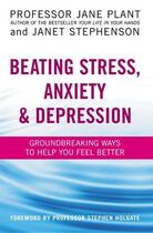 Couverture du livre « Beating Stress Anxiety and Depression » de Stephenson Janet aux éditions Little Brown Book Group Digital