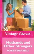 Couverture du livre « Husbands and Other Strangers (Mills & Boon Vintage Cherish) » de Marie Ferrarella aux éditions Mills & Boon Series