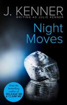 Couverture du livre « Night Moves (Mills & Boon Spice) » de Julie Kenner Writing As J Kenner aux éditions Mills & Boon Series