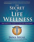 Couverture du livre « The Secret of Life Wellness » de Inna Segal aux éditions Atria Books Beyond Words