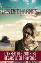 Couverture du livre « Les décharnés : une lueur au crépuscule » de Paul Clement aux éditions Post Apo