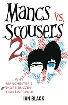 Couverture du livre « Mancs vs Scousers & Scousers vs Mancs 2 » de Black Ian aux éditions Black & White Publishing