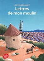 Couverture du livre « Lettres de mon moulin » de Alphonse Daudet aux éditions Le Livre De Poche Jeunesse