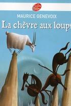 Couverture du livre « La chèvre aux loups » de Genevoix/Puybaret aux éditions Le Livre De Poche Jeunesse