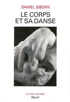 Couverture du livre « Le corps et sa danse » de Daniel Sibony aux éditions Seuil