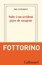 Couverture du livre « Suite à un accident grave de voyageur » de Eric Fottorino aux éditions Gallimard