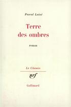 Couverture du livre « Terre des ombres » de Pascal Laine aux éditions Gallimard