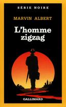 Couverture du livre « L'homme zigzag » de Marvin Albert aux éditions Gallimard