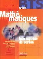 Couverture du livre « Mathématiques BTS tertiaire information de gestion ; livre de l'élève (édition 2000) » de Jean-Denis Astier aux éditions Nathan