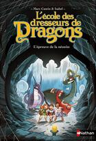 Couverture du livre « L'école des dresseurs de dragons Tome 3 : l'épreuve de la néonite » de Marc Cantin et Isabel aux éditions Nathan